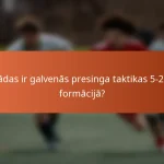 Spiediena taktikas, attāluma tehnikas, pārejas stratēģijas 5-2-3 formācijā