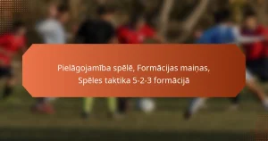 featured-image-pielagojamiba-spele-formacijas-mainas-speles-taktika-5-2-3-formacija