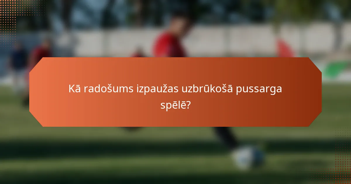 Kā radošums izpaužas uzbrūkošā pussarga spēlē?